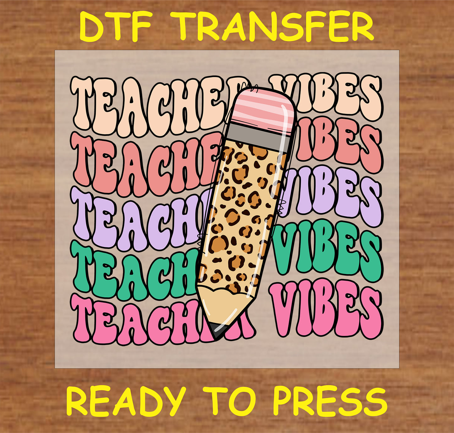 "Teacher Vibes" DTF Transfer with colorful text and leopard print pencil design for teachers