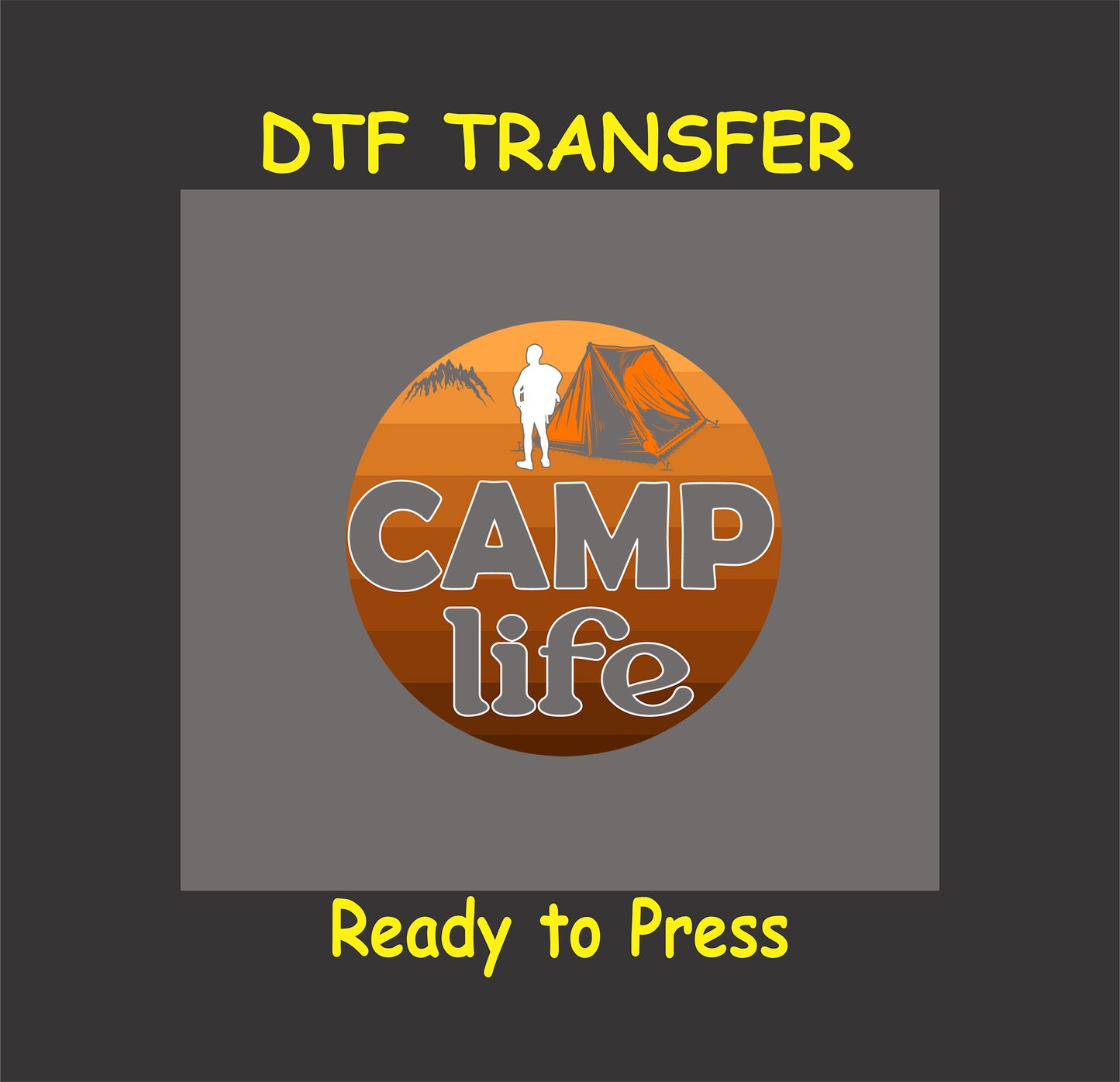 DTF transfer with "Camp Life" text inside an orange sunset circle with tent and hiker graphic.