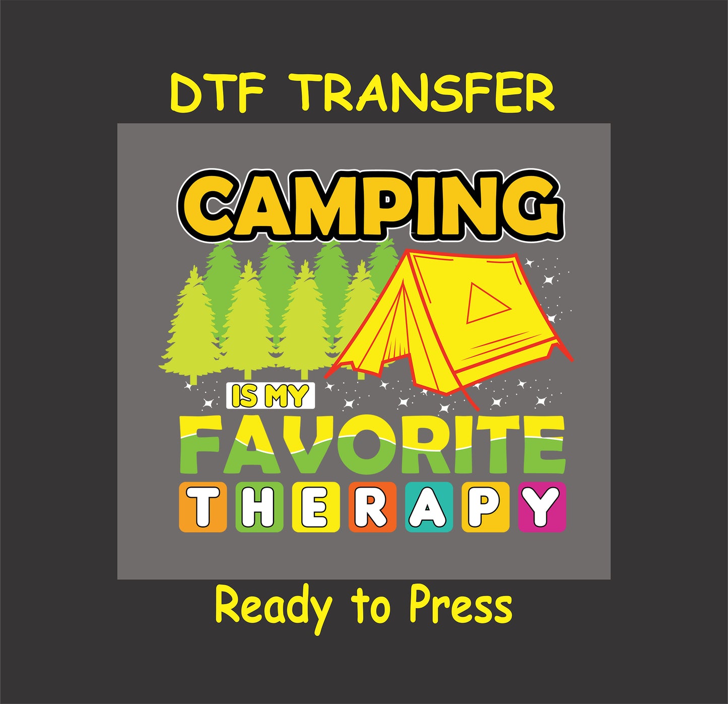 Colorful camping therapy DTF transfer with tent, pine trees, and playful block lettering.