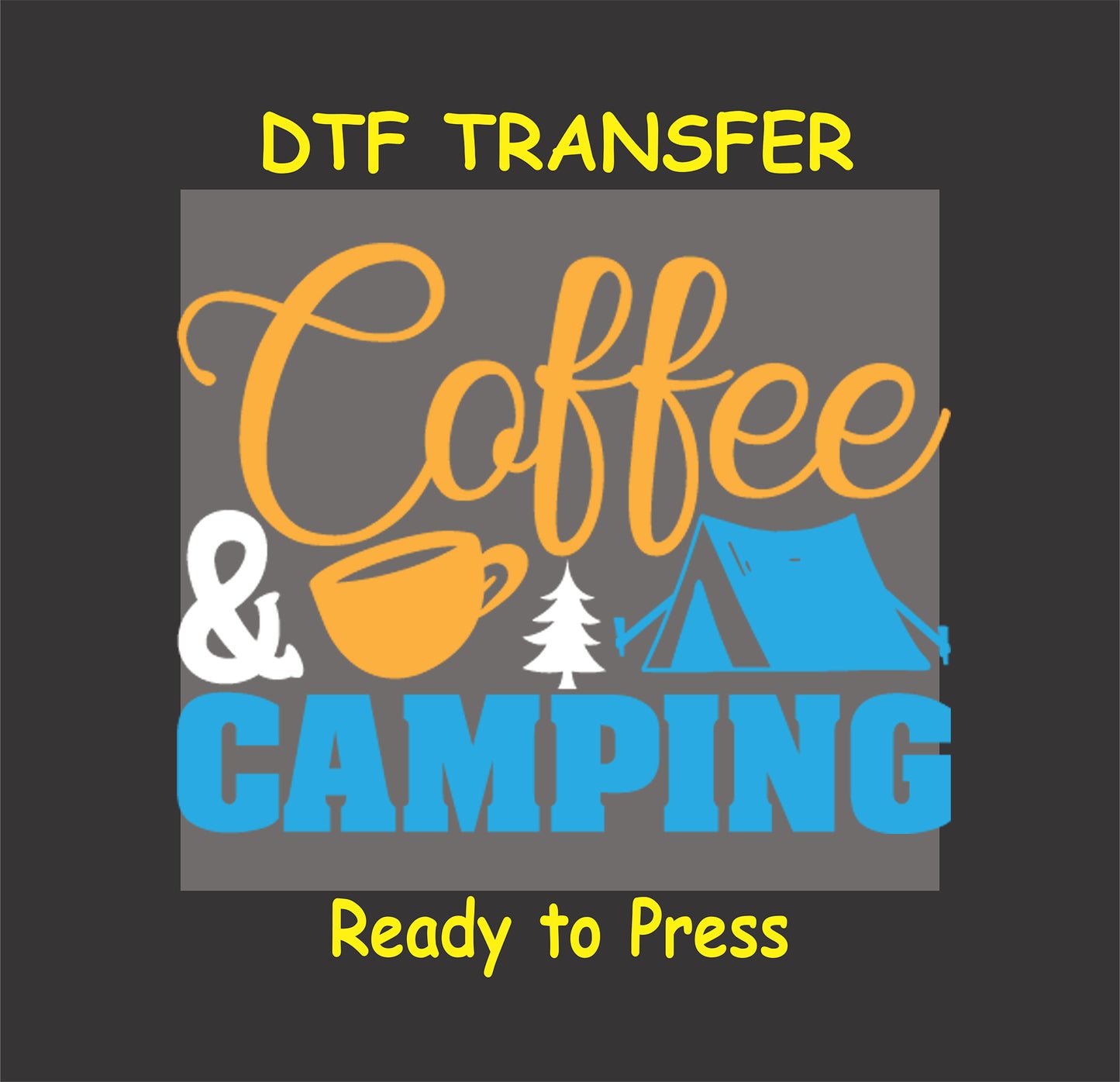 Coffee and Camping DTF transfer with cup, tree, and blue tent