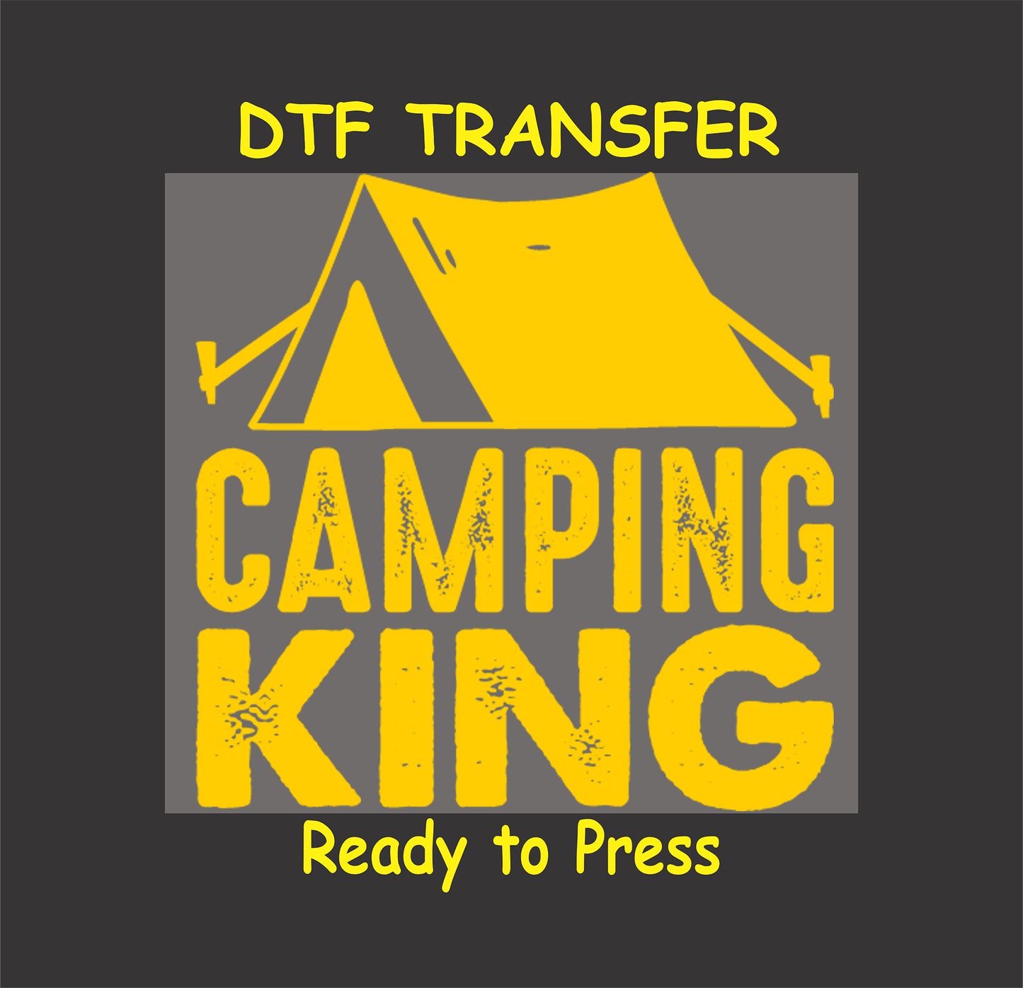 Camping King DTF transfer with bold yellow tent and lettering.
