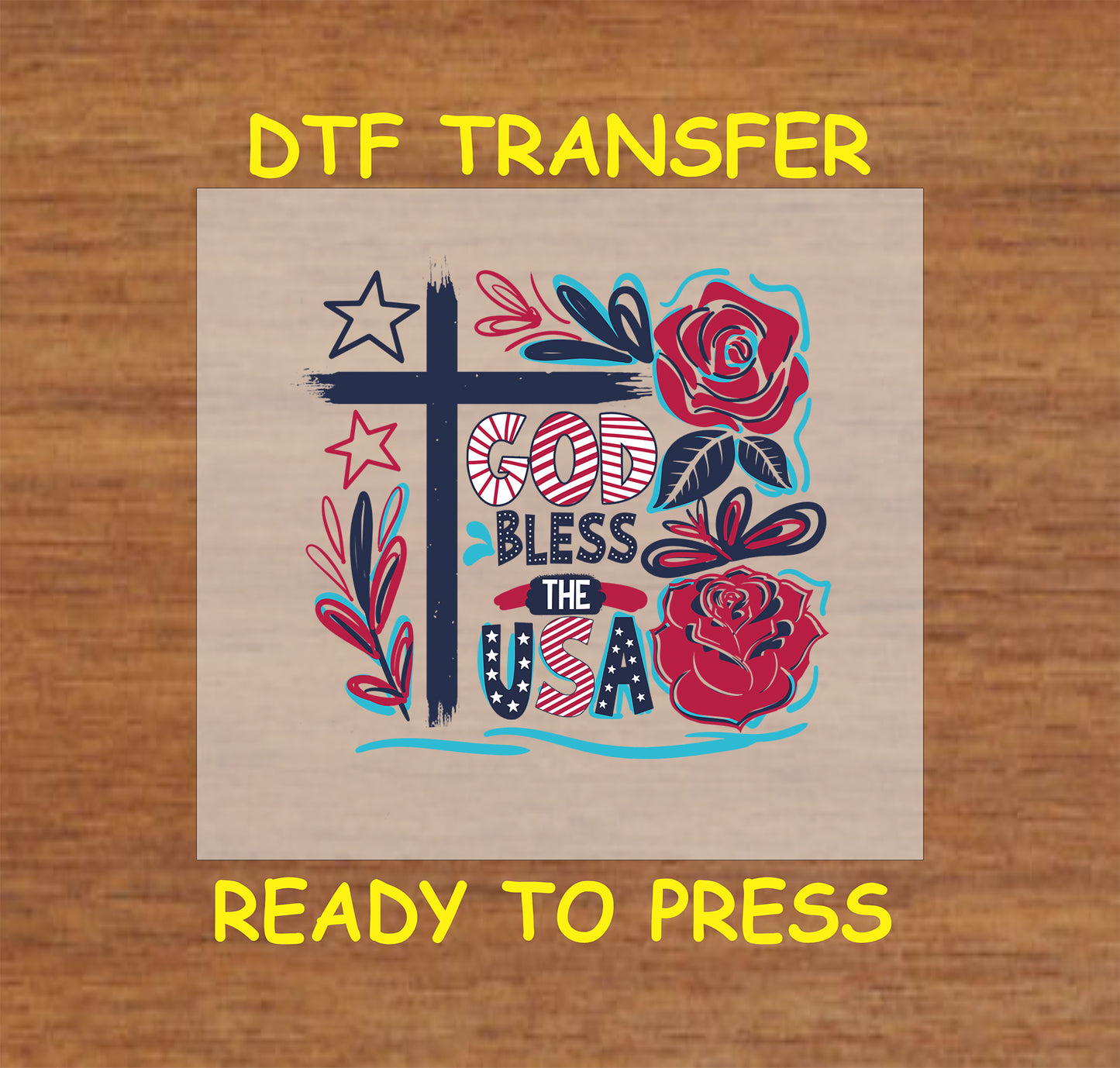 DTF transfer with cross, red roses, and God Bless the USA in patriotic colors.
