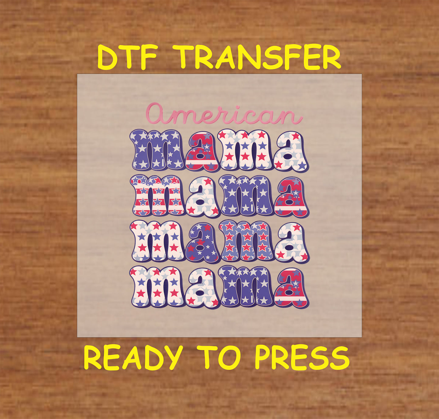 American Mama repeating patriotic text with stars and stripes DTF transfer.