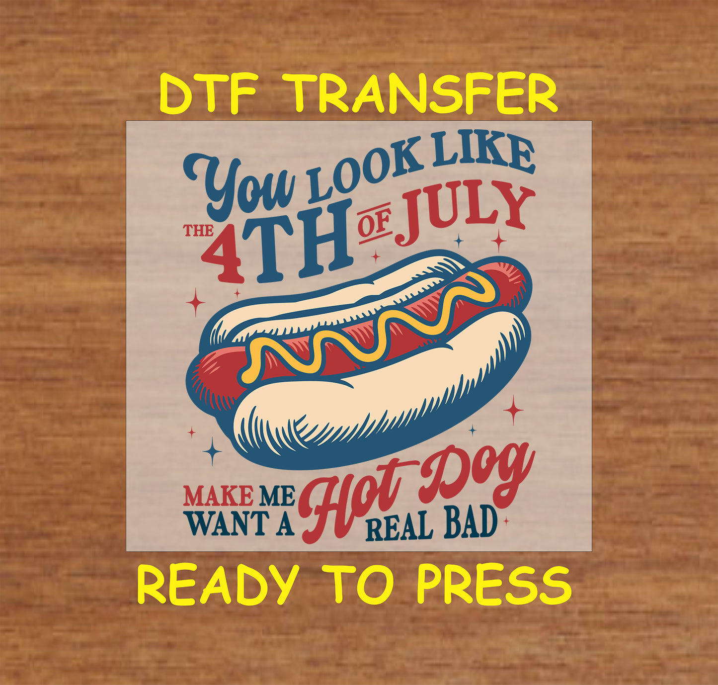 Retro 4th of July DTF transfer with hot dog and funny patriotic quote in red and blue.