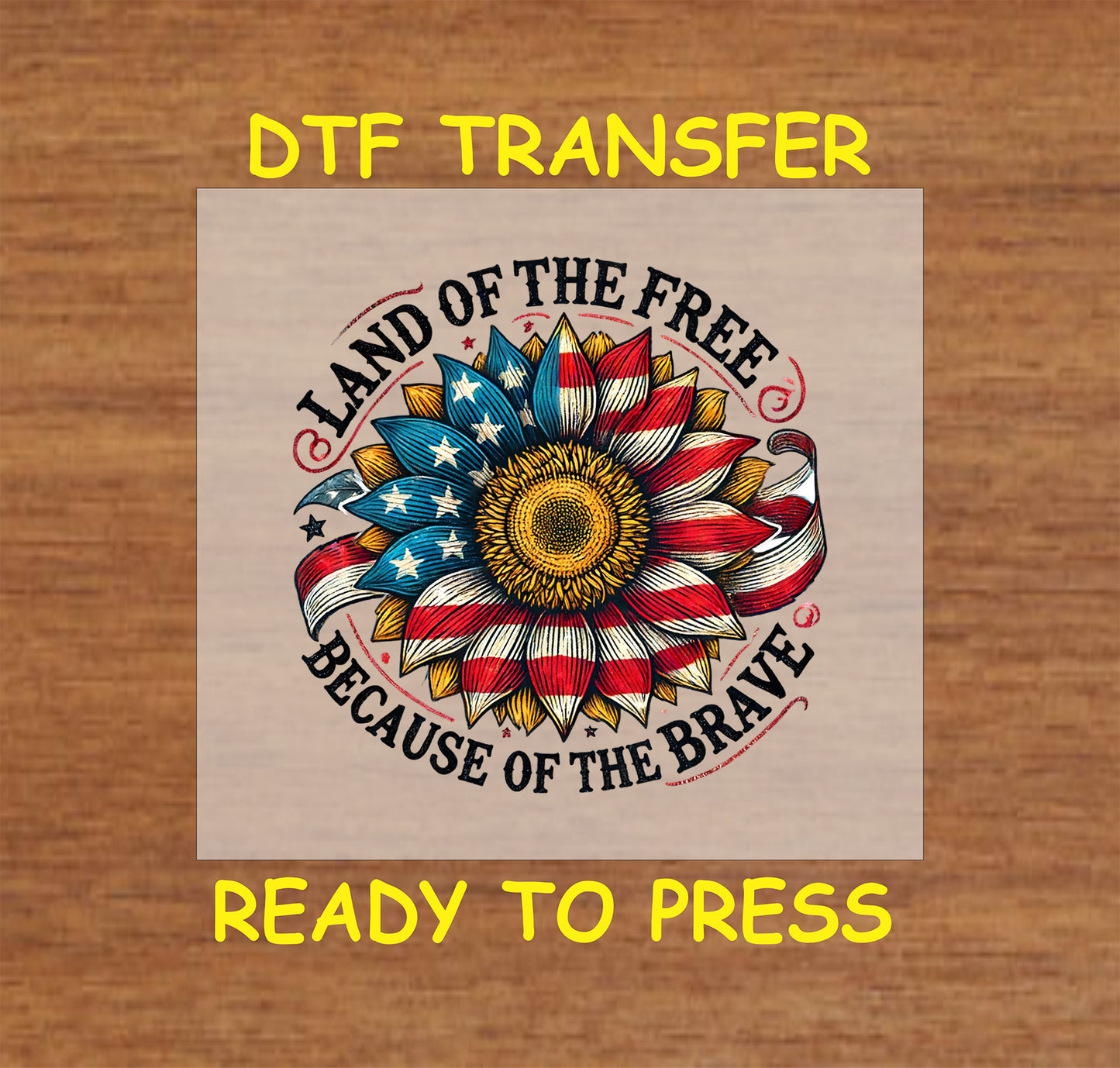Patriotic sunflower DTF transfer with stars and stripes petals and quote about freedom and bravery.