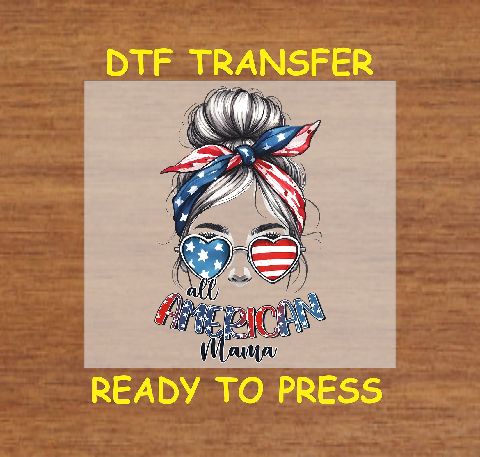 DTF transfer with messy bun, flag sunglasses, red and blue bandana, and All American Mama text.