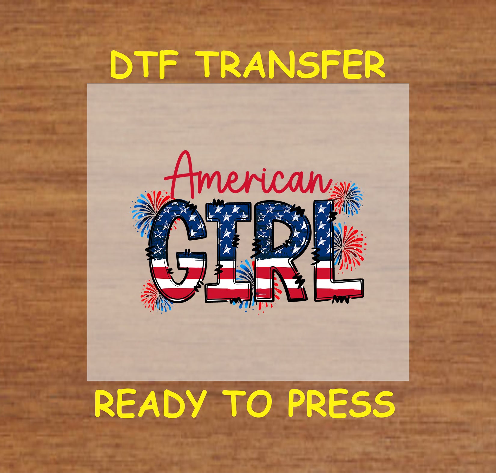 DTF transfer with American Girl text in flag print and fireworks in red and blue.