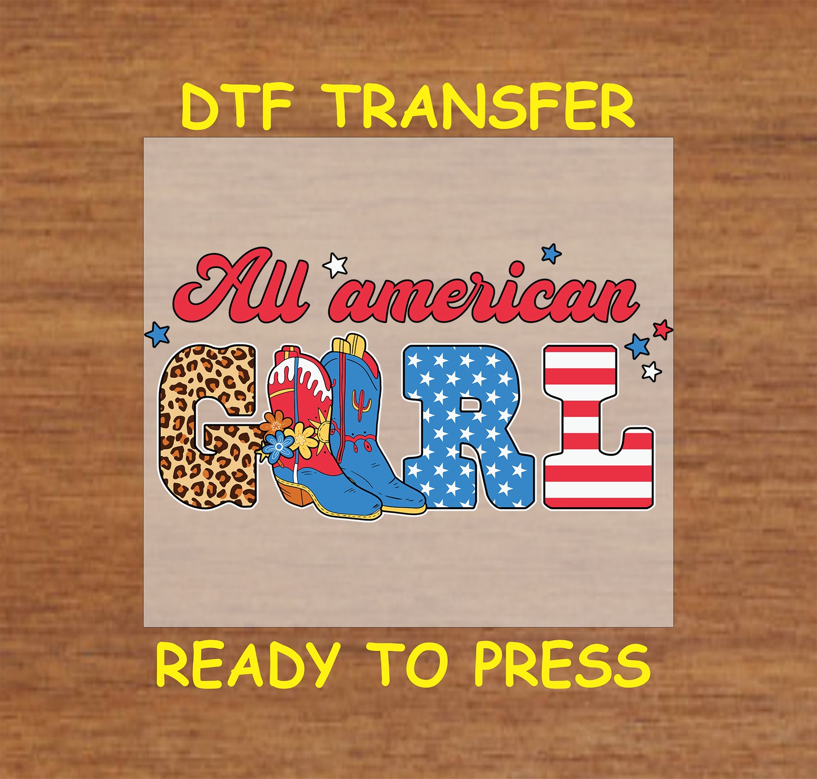 DTF transfer with All American Girl text, cowboy boots, leopard print, and stars.