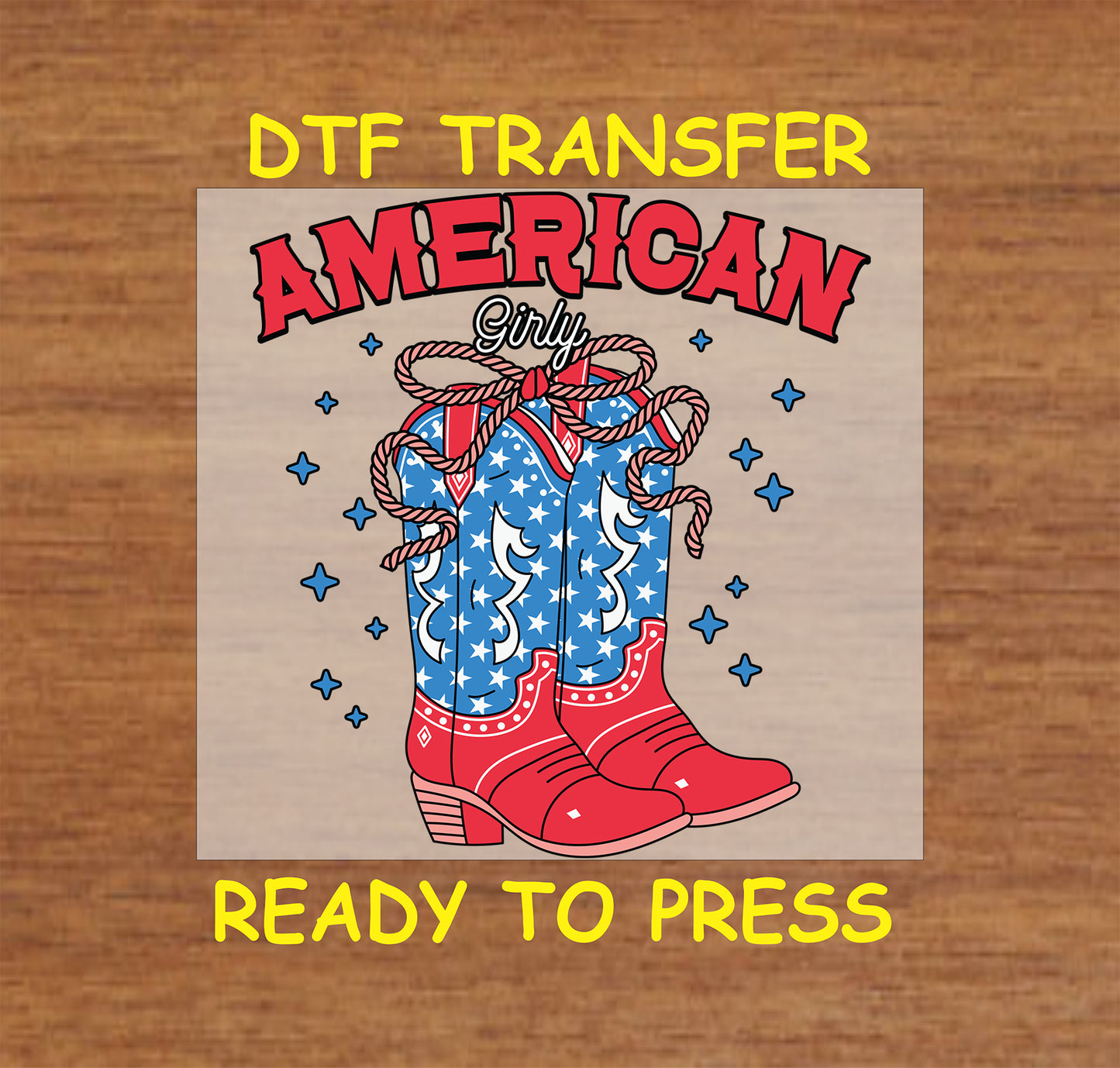 DTF transfer with American Girly text and patriotic cowboy boots with rope bows.
