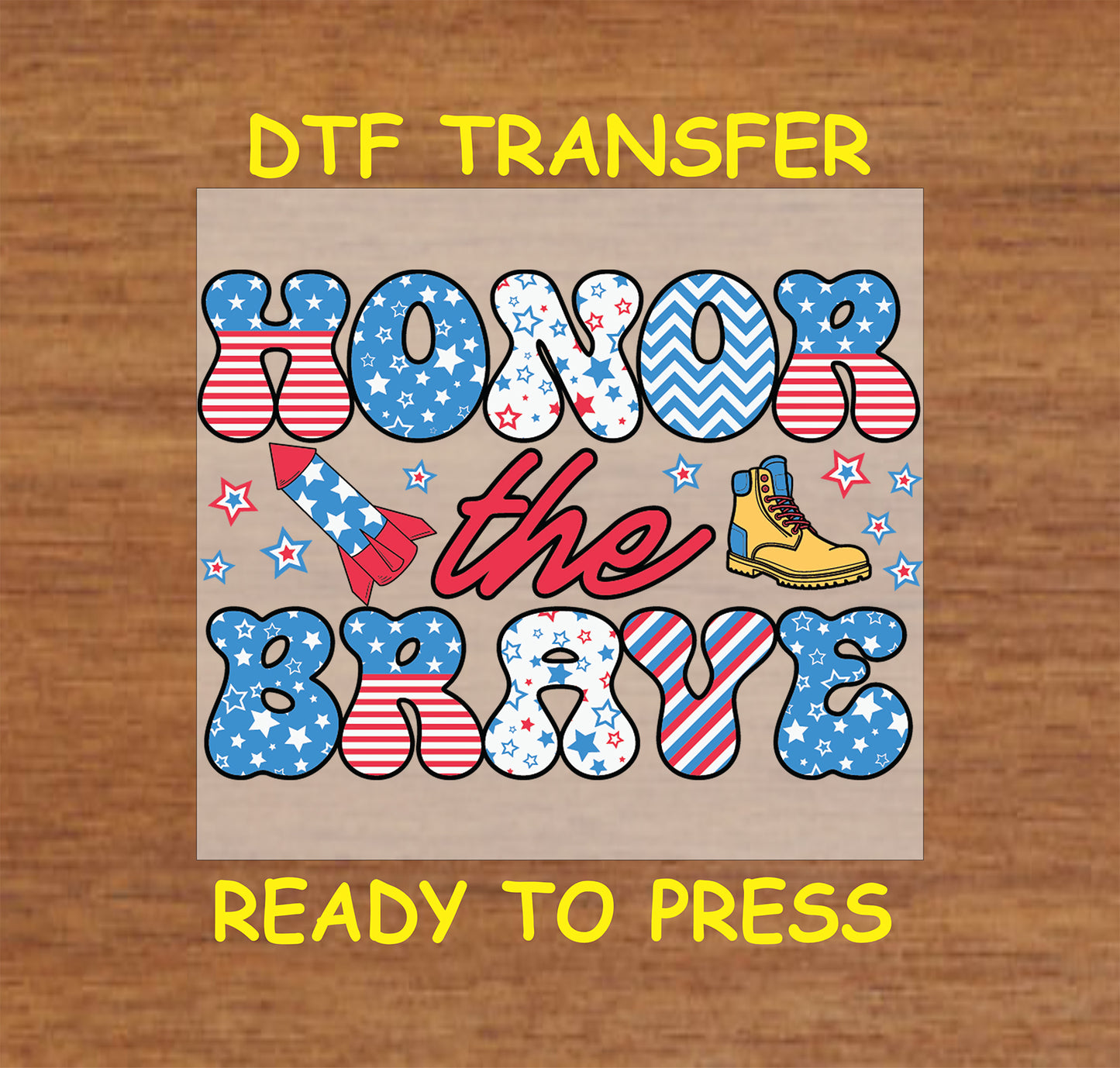 Honor the Brave DTF transfer with stars, stripes, boot, and patriotic accents.
