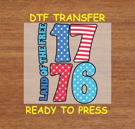 DTF transfer with 1776 in patriotic stars and stripes and Land of the Free text.