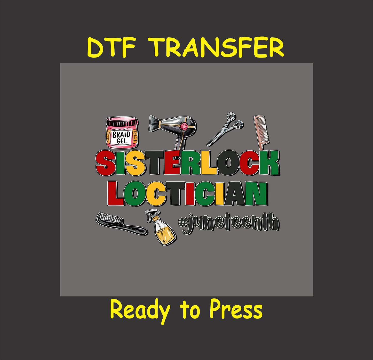 Sisterlock Loctician Juneteenth DTF transfer with hair tools and afro pride theme.
