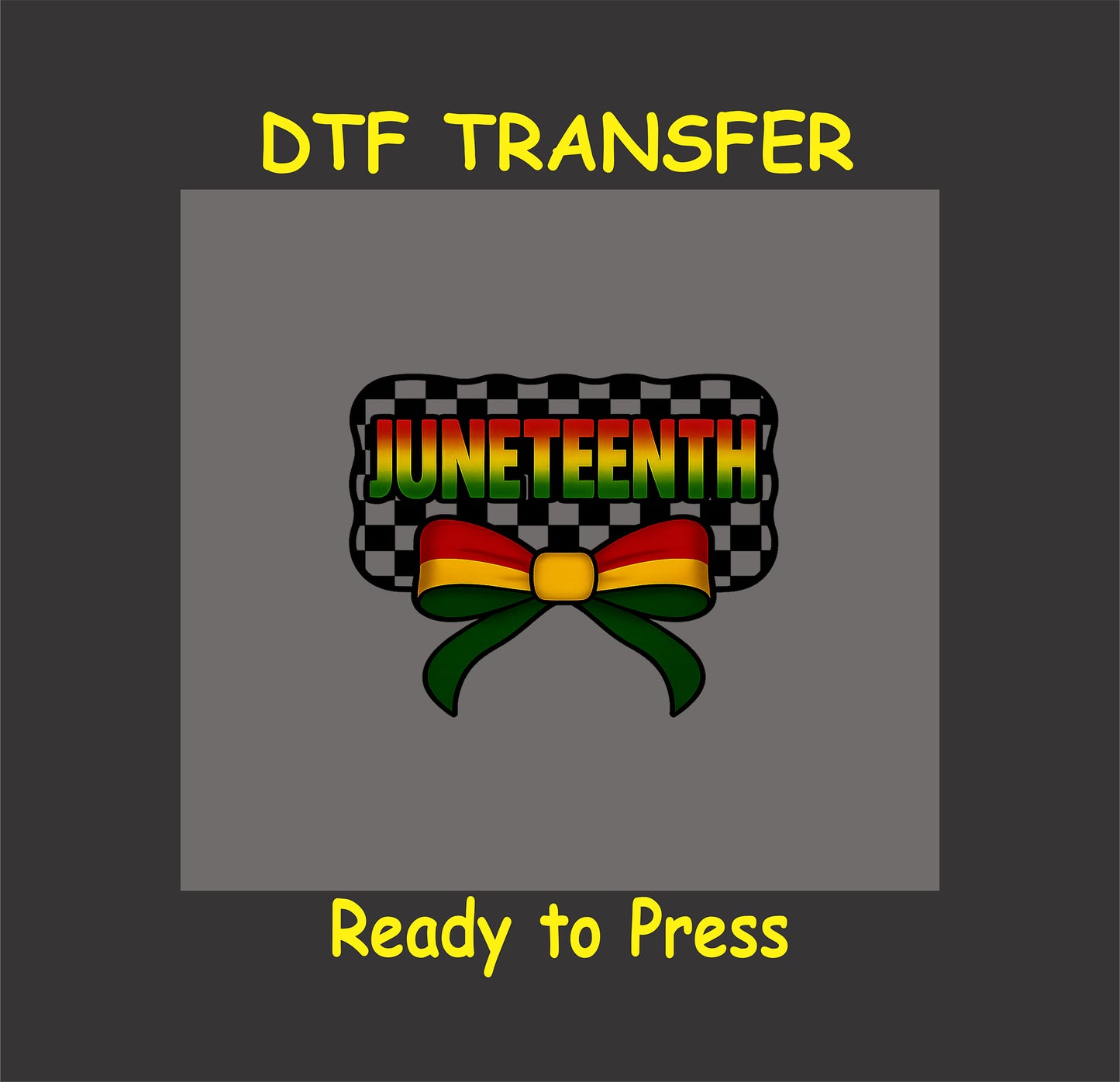 Juneteenth DTF transfer with gradient lettering, checkerboard background, and heritage color bow.