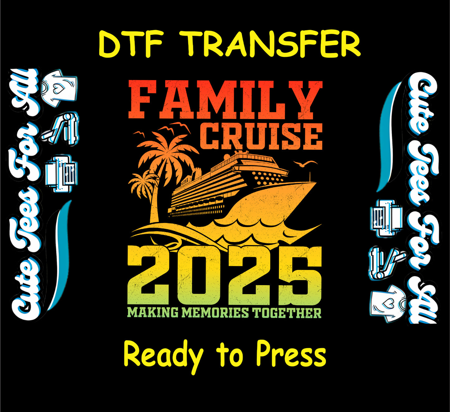 Family Cruise 2025 DTF transfer with ship, palm trees, and sunset waves