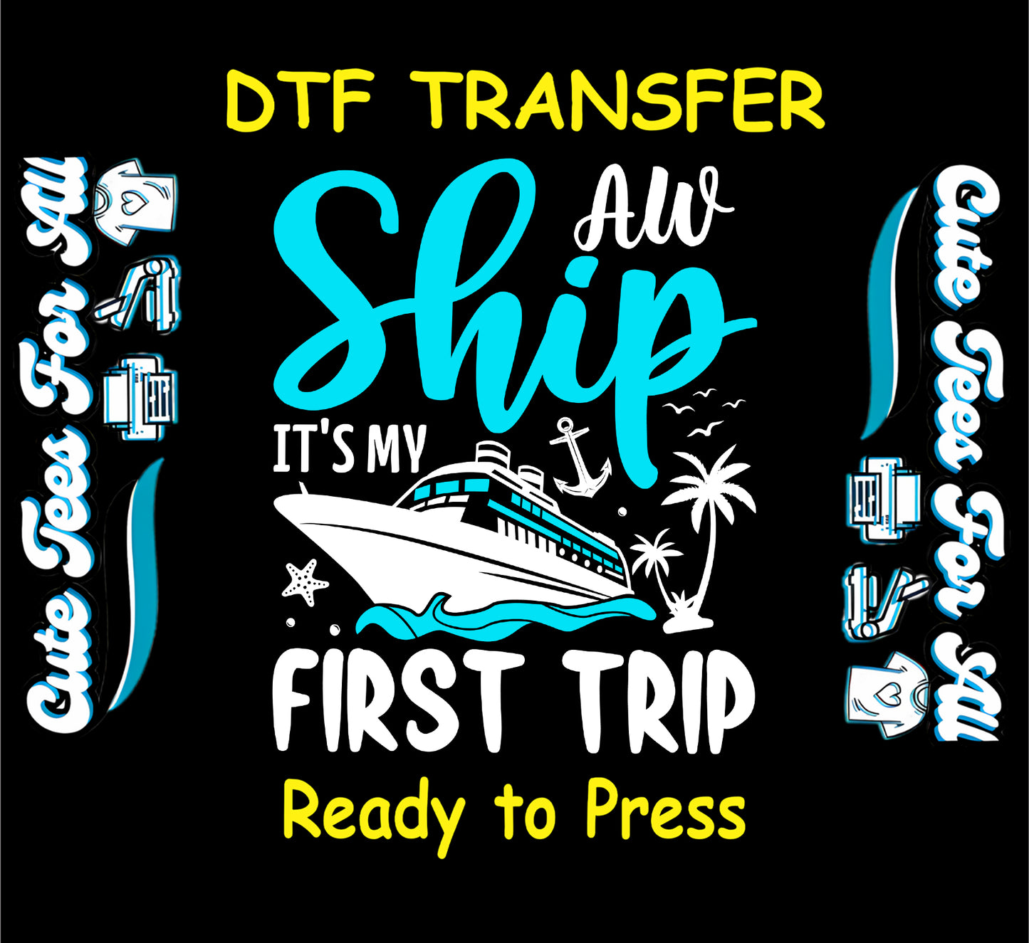 DTF transfer with cruise ship and text Aw Ship It's My First Trip.