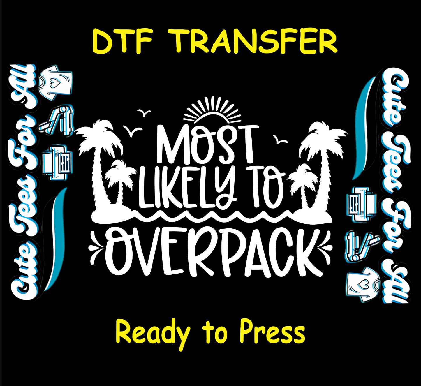 Most Likely to Overpack cruise DTF transfer with palm trees and sun.