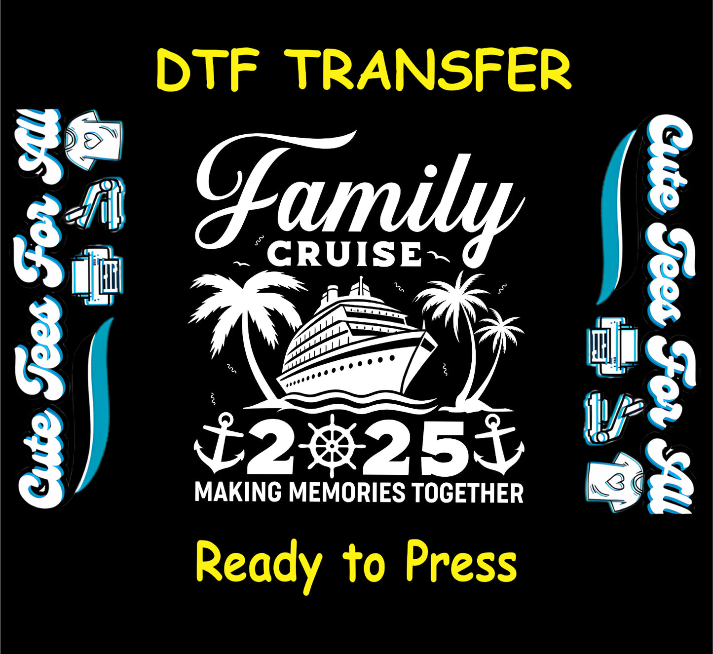 Family Cruise 2025 DTF transfer with cruise ship, palm trees, and anchors.
