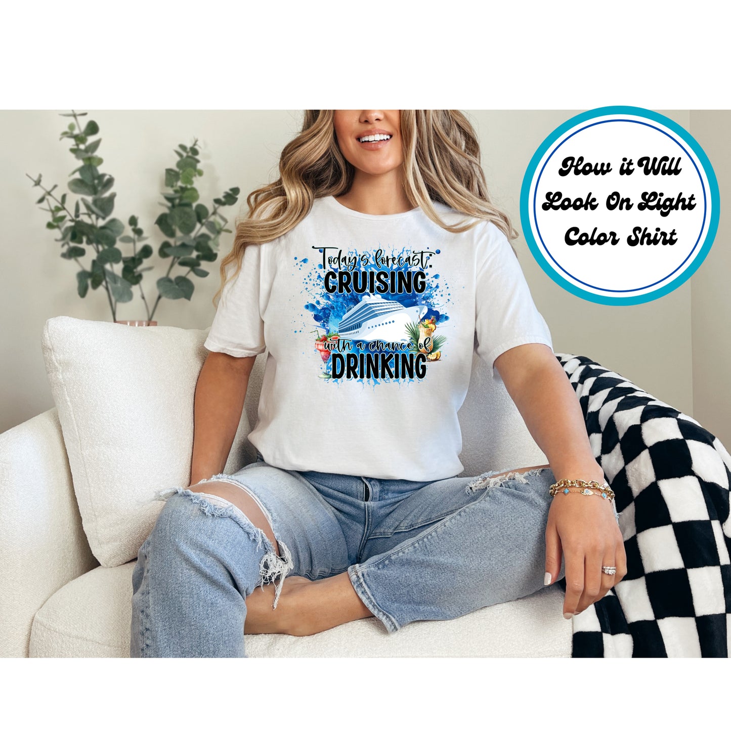 Cruise DTF Transfer Iron On Heat Transfer - Ready to Press, Today's Forecast Cruising with a Chance of Drinking DTF Transfer 8433