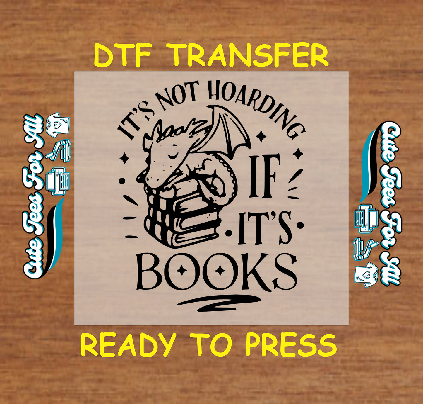 It's Not Hoarding If It's Books DTF transfer with cute dragon holding books.