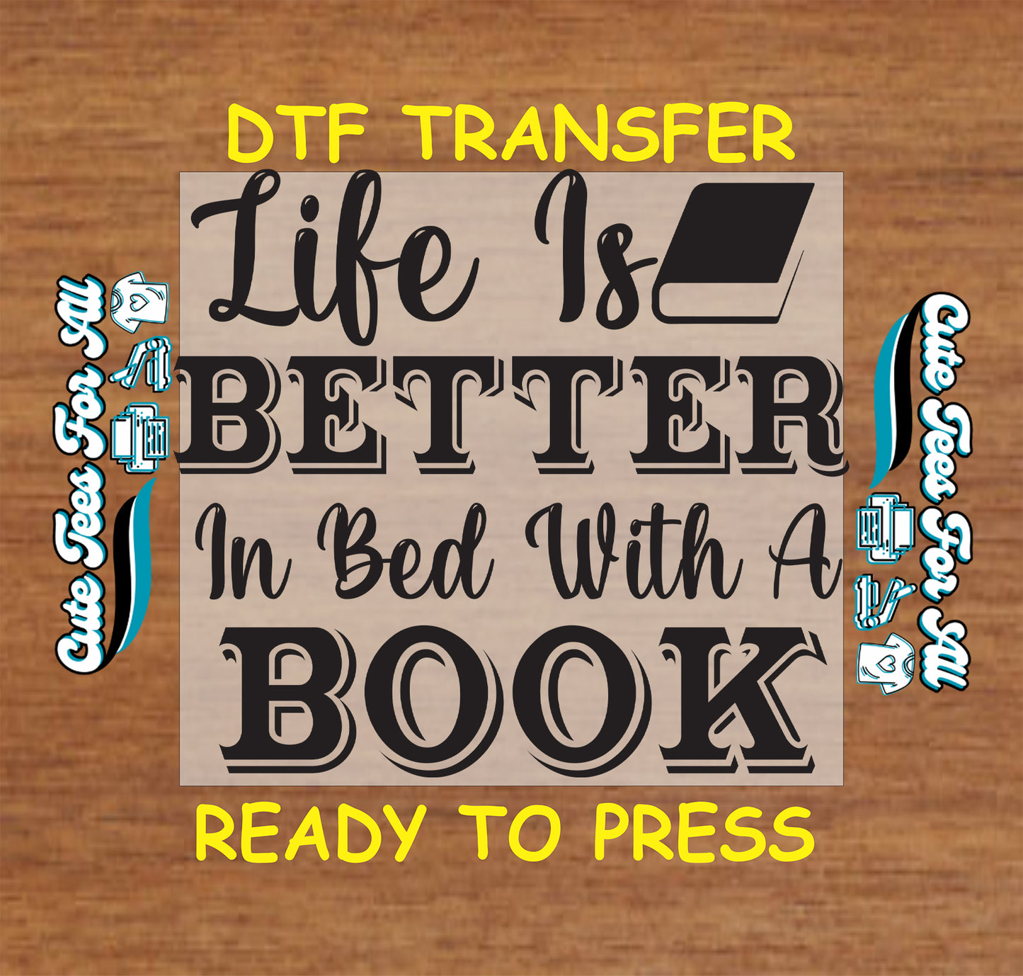 Black text “Life Is Better In Bed With a Book” with bold and script fonts and book icon.