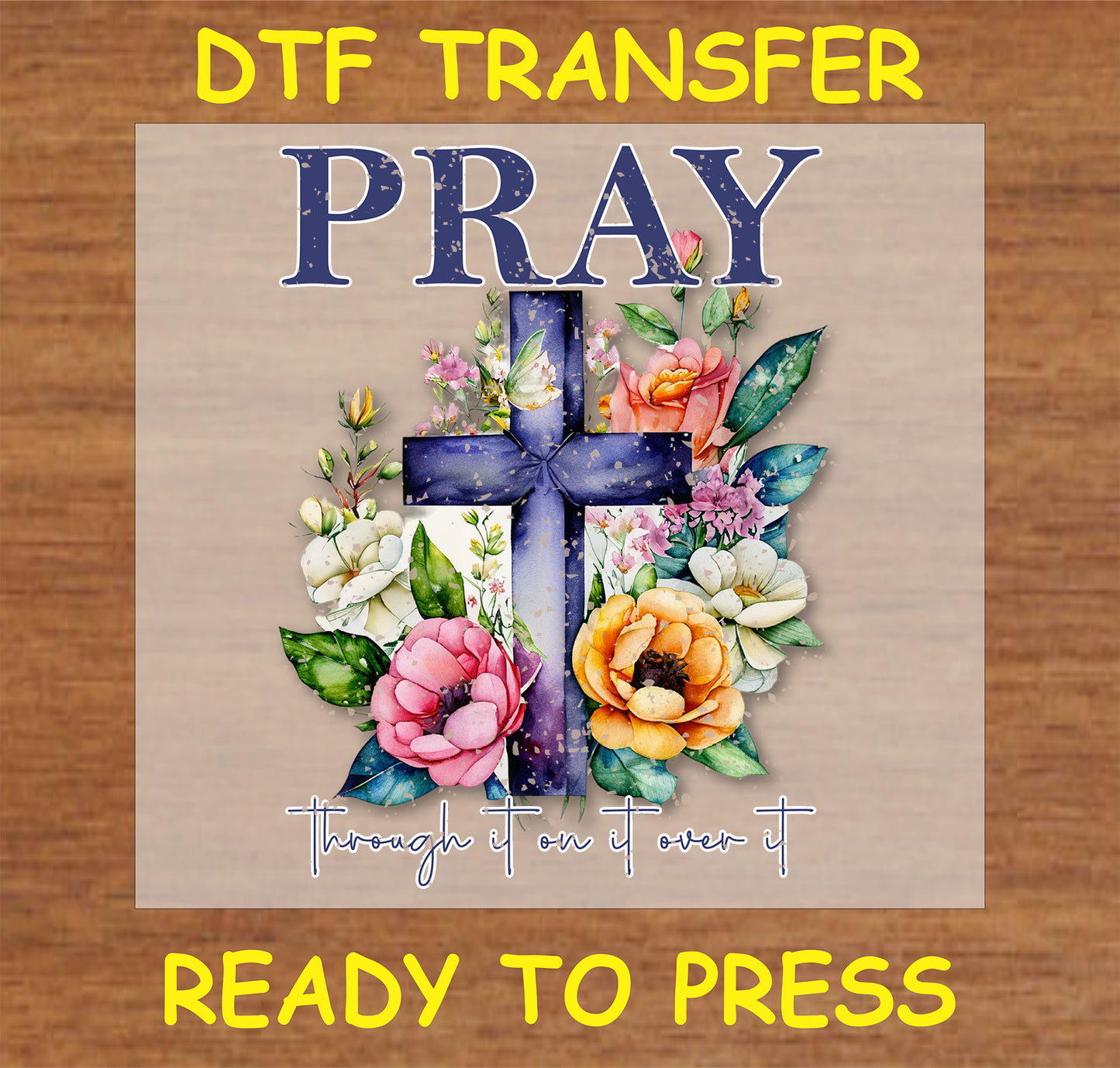 "Pray DTF Transfer featuring a floral cross design for faith-based projects"