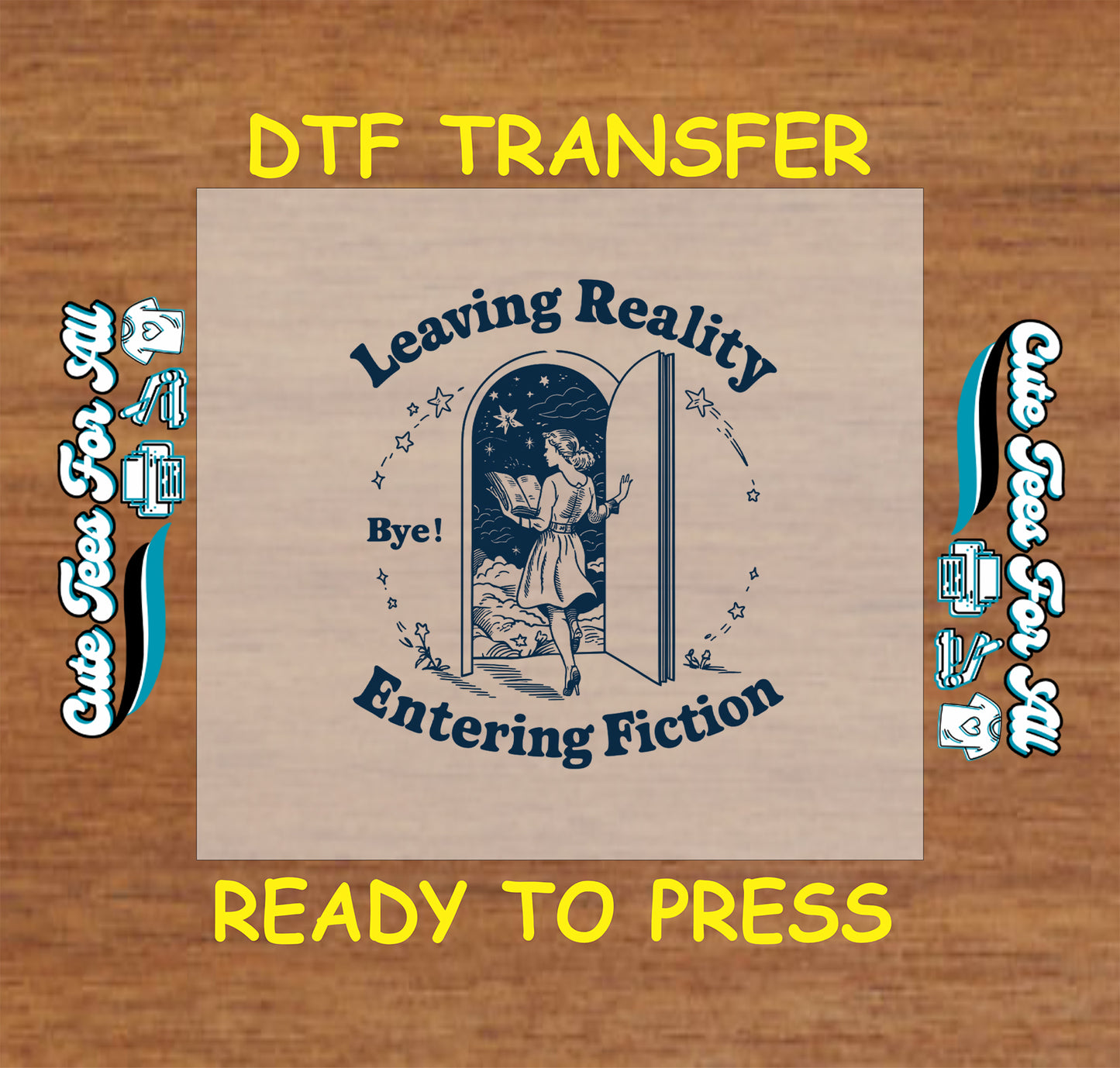 DTF transfer with woman stepping into starry book world and text “Leaving Reality, Entering Fiction”