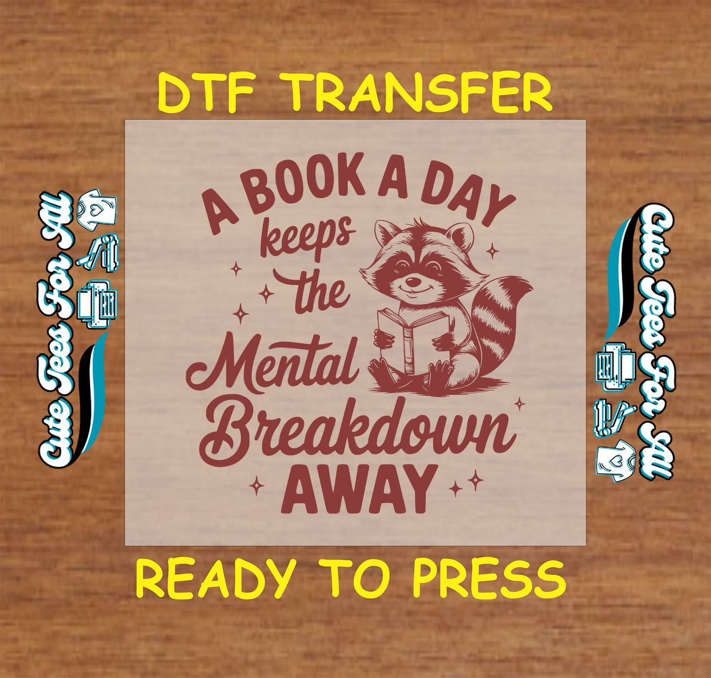DTF transfer with raccoon reading and quote “A Book a Day Keeps the Mental Breakdown Away”