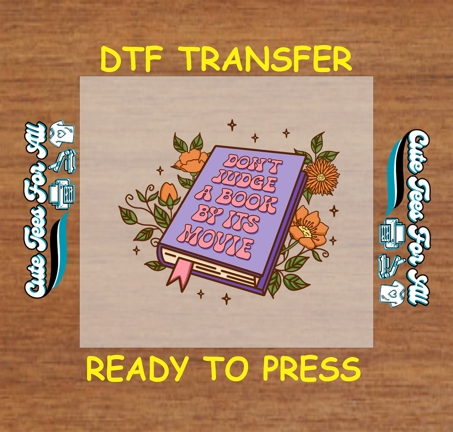 DTF transfer with purple book, orange flowers, and the quote “Don’t judge a book by its movie”