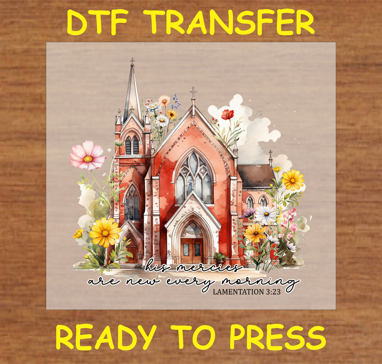 "His Mercies Are New Every Morning DTF Transfer featuring a church and floral design for faith-based projects"