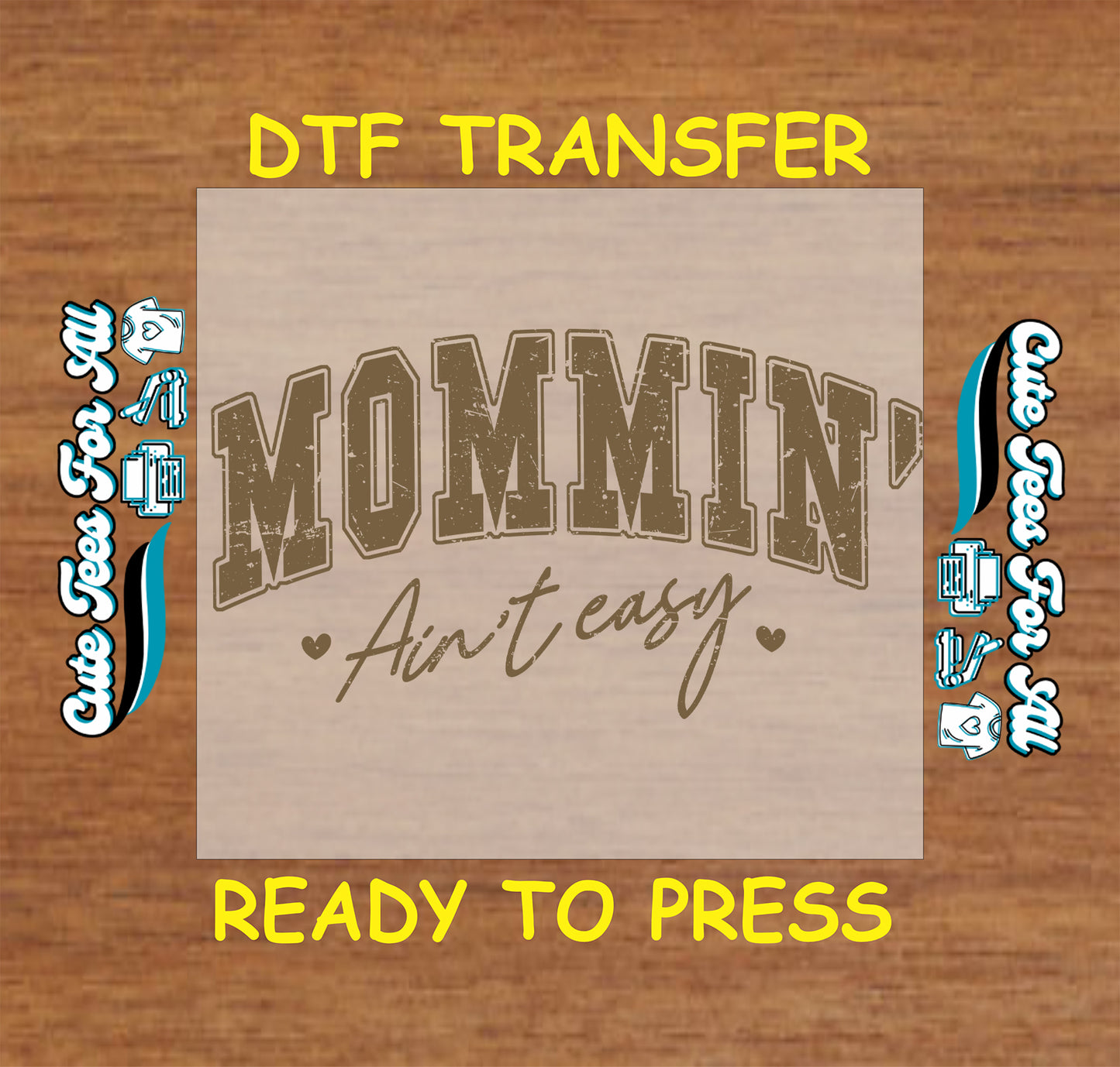 Retro varsity-style text reading “Mommin’ Ain’t Easy” in brown letters with hearts.