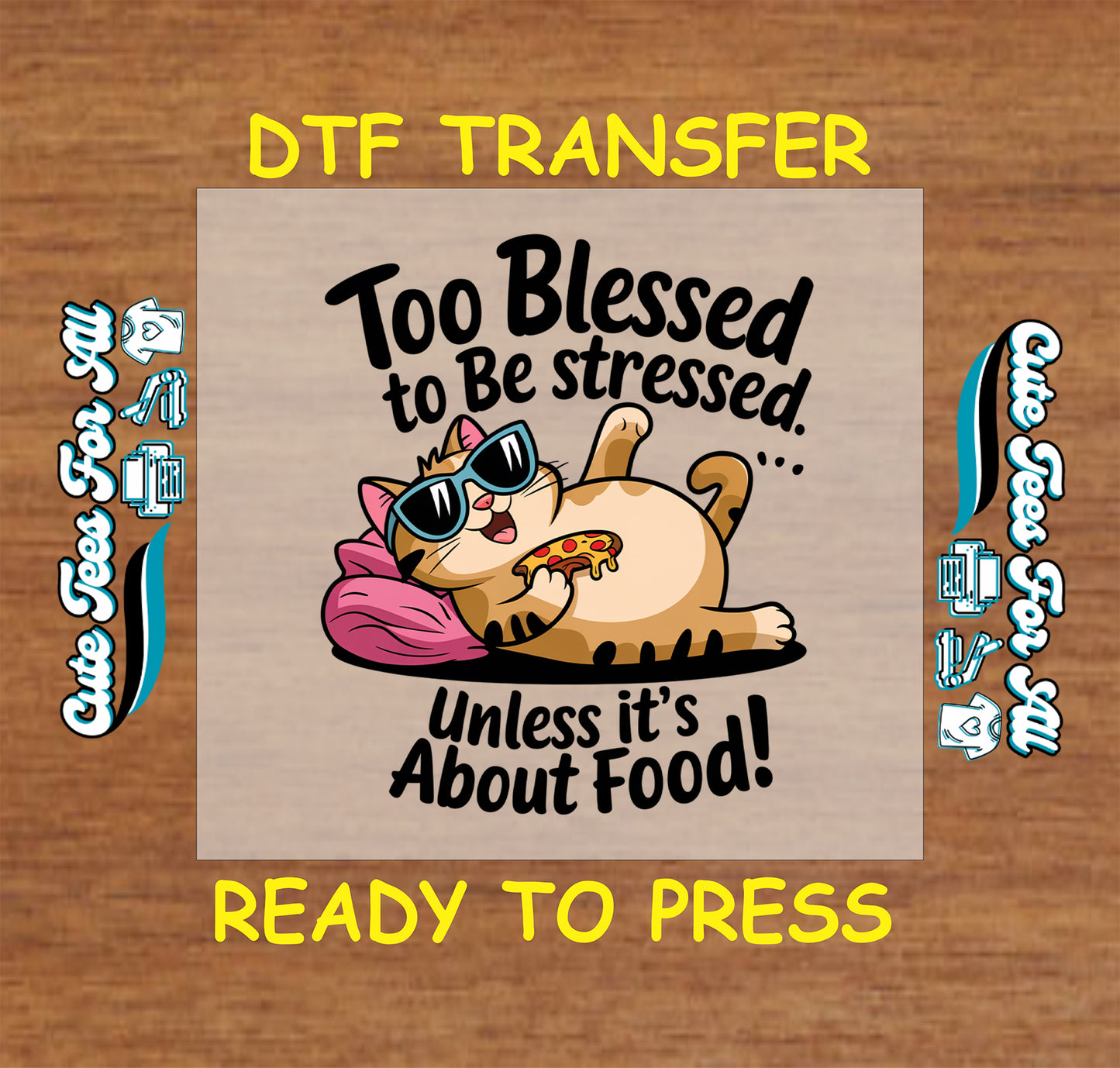 Relaxed cartoon cat with sunglasses holding pizza and text saying “Too Blessed to Be Stressed Unless It’s About Food”