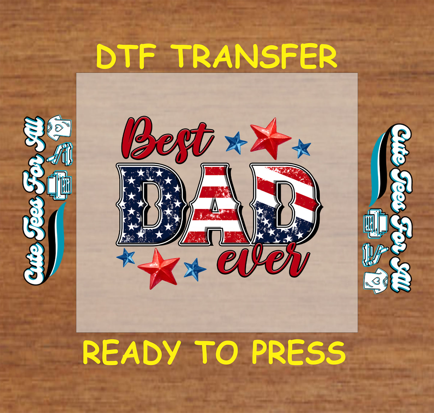 DTF transfer with Best Dad Ever text in American flag colors and stars.