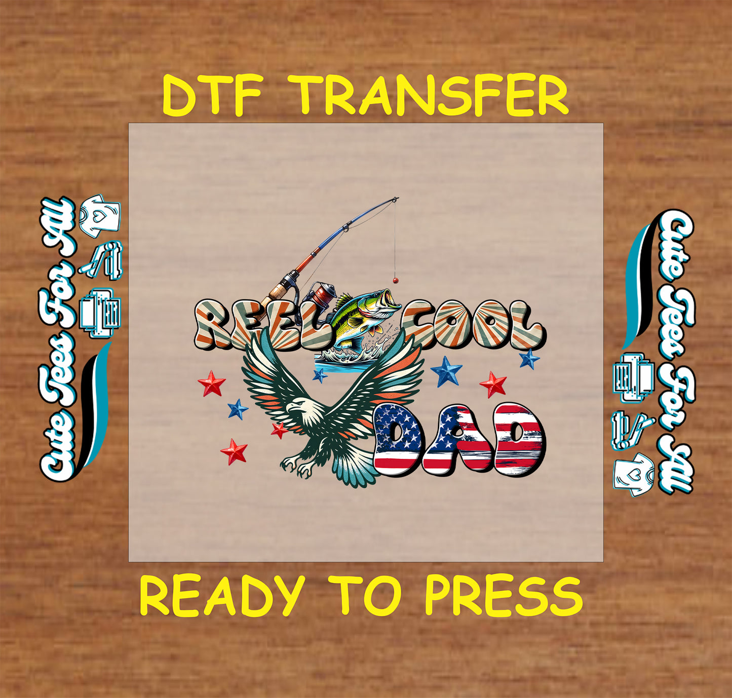 Reel Cool Dad DTF transfer with fishing rod, eagle, and patriotic USA accents.