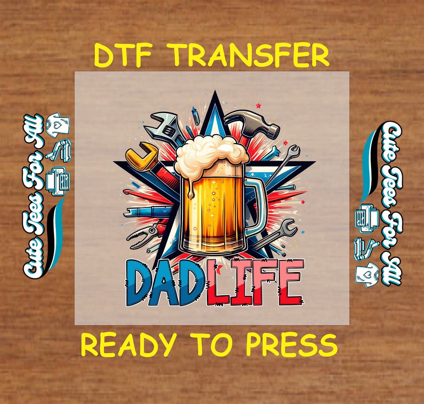 DTF transfer with beer mug, tools, and starburst design, reads “Dad Life”