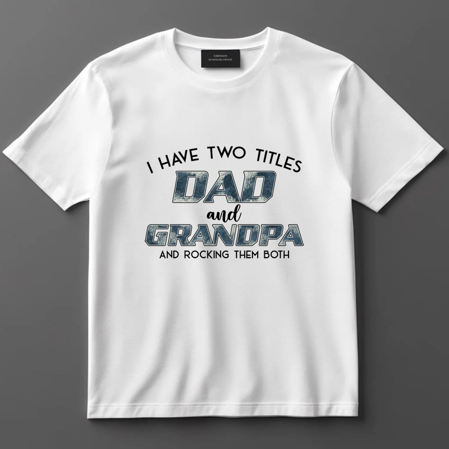 Dad DTF Transfer Iron On Heat Transfer - Ready to Press, Two Titles Dad and Grandpa DTF Transfer 9063