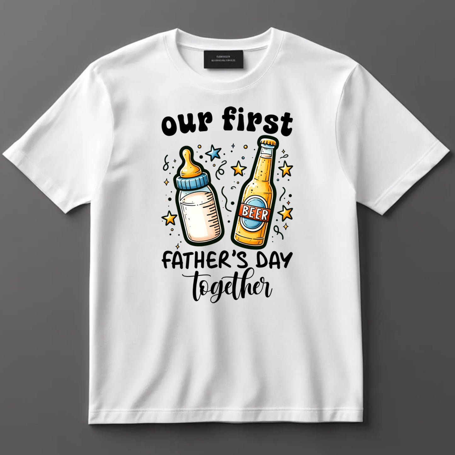 Dad DTF Transfer Iron On Heat Transfer - Ready to Press, Our First Father’s Day Together DTF Transfer 9076