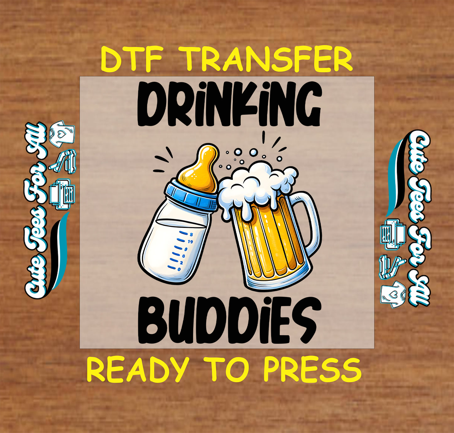 DTF transfer with baby bottle and beer mug labeled Drinking Buddies for Father’s Day.