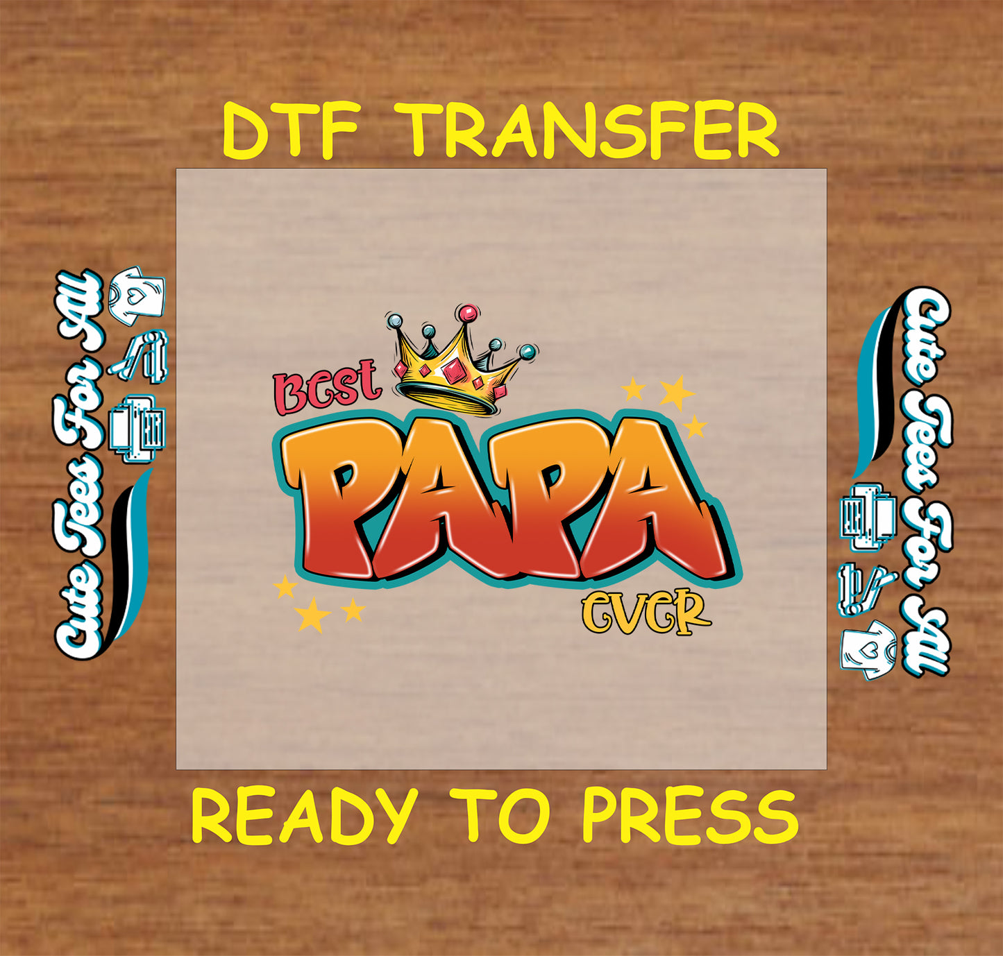 Best Papa Ever DTF transfer with crown and stars for Father’s Day shirt.