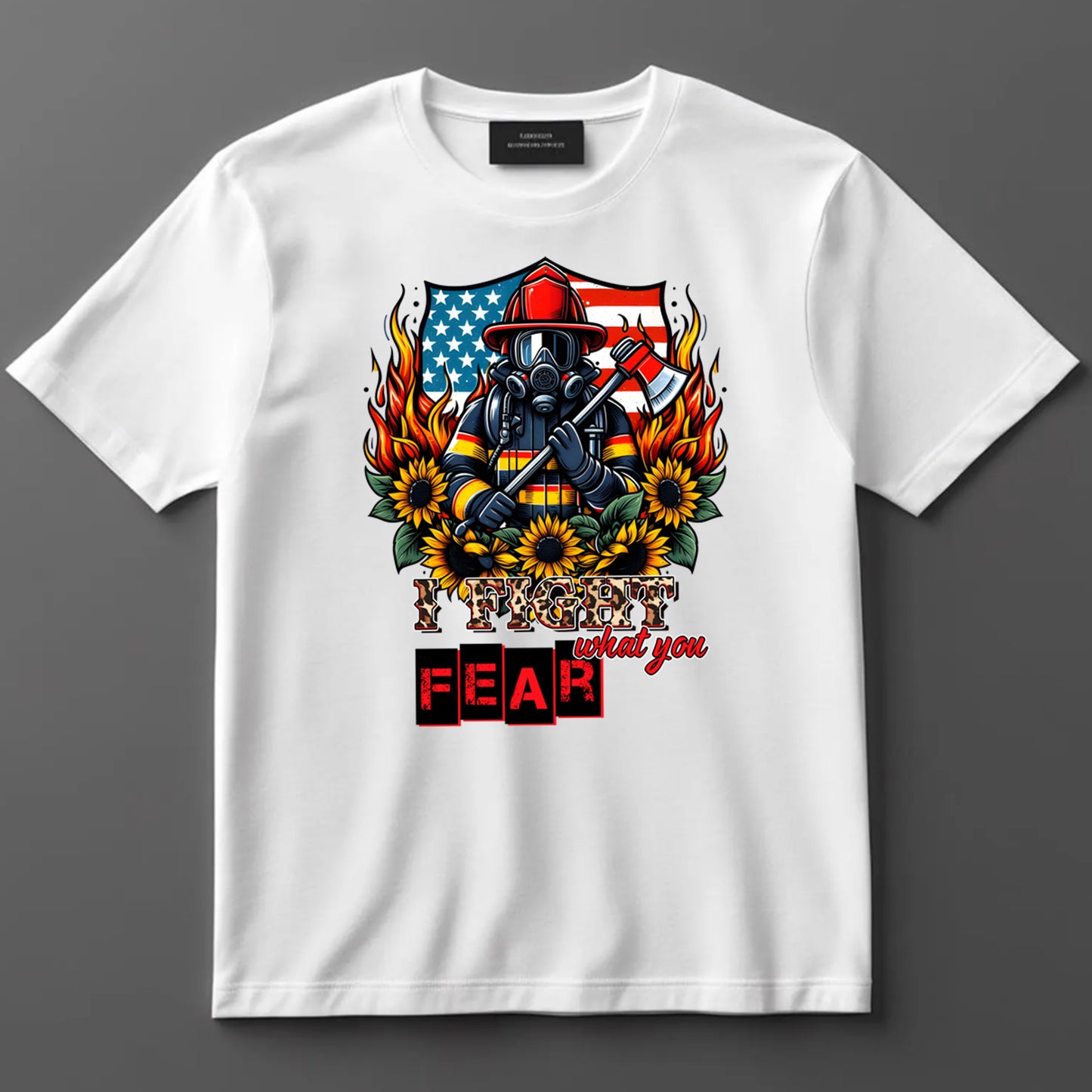 Firefighter DTF Transfer Iron On Heat Transfer - Ready to Press, I Fight What You Fear DTF Transfer 9127
