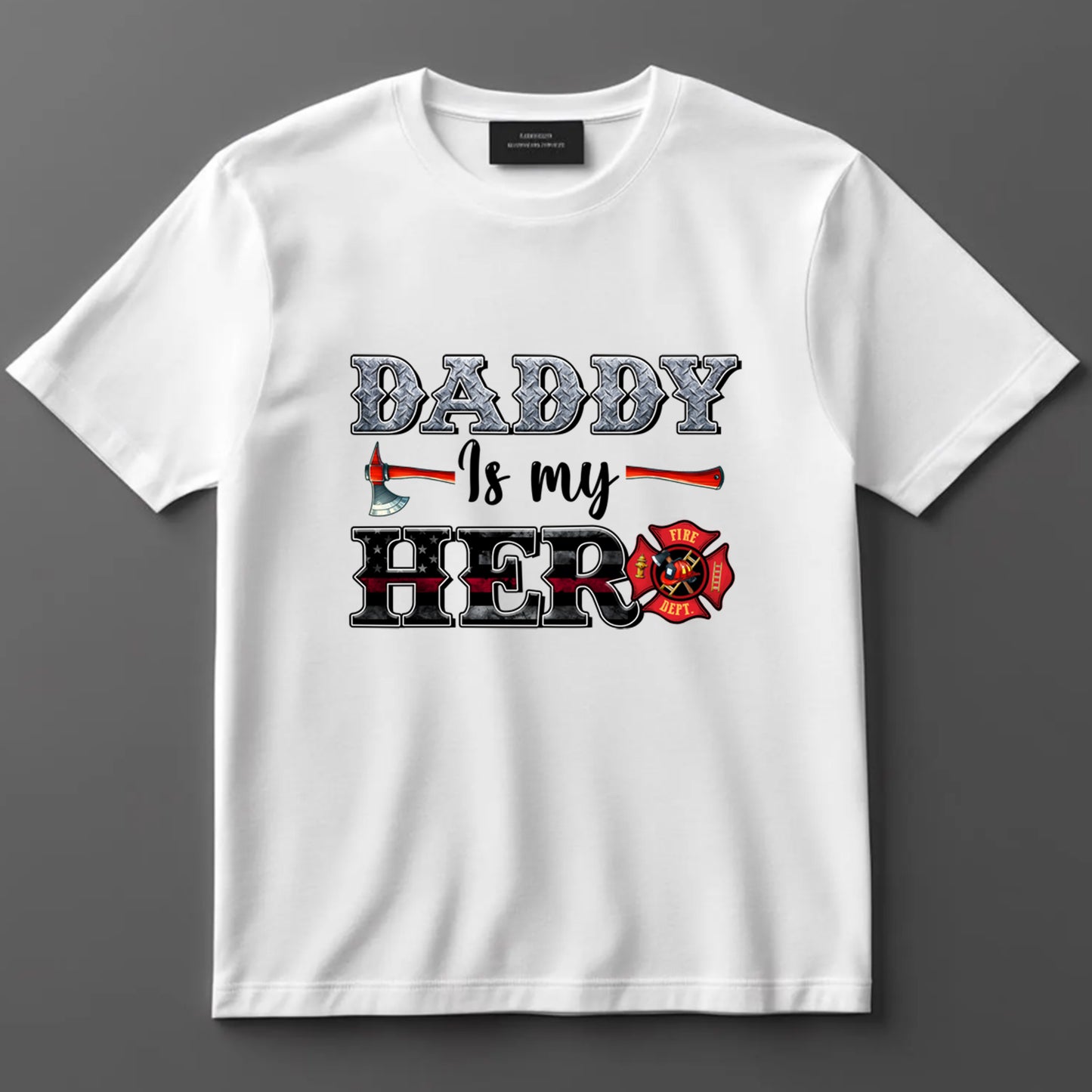 Firefighter DTF Transfer Iron On Heat Transfer - Ready to Press, Daddy Is My Hero DTF Transfer 9129