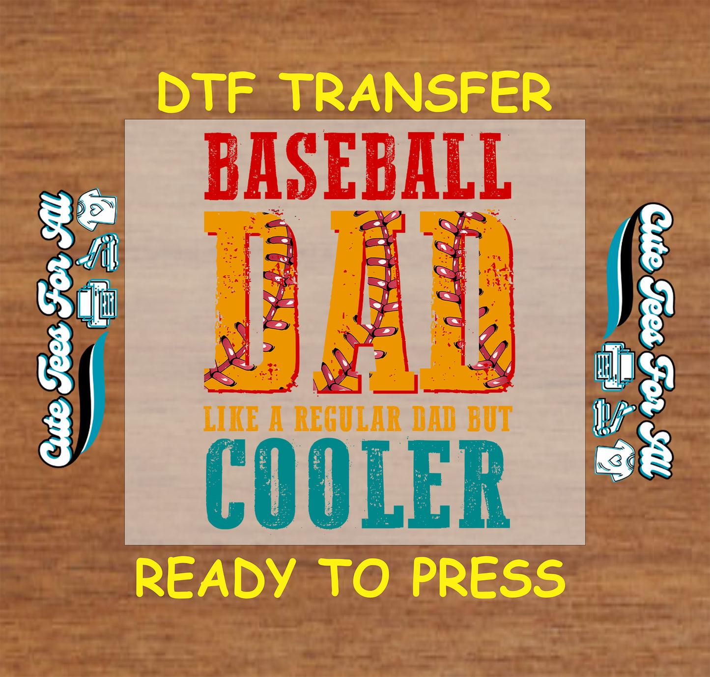 Baseball Dad text with stitched lettering and cooler quote, DTF transfer ready to press.