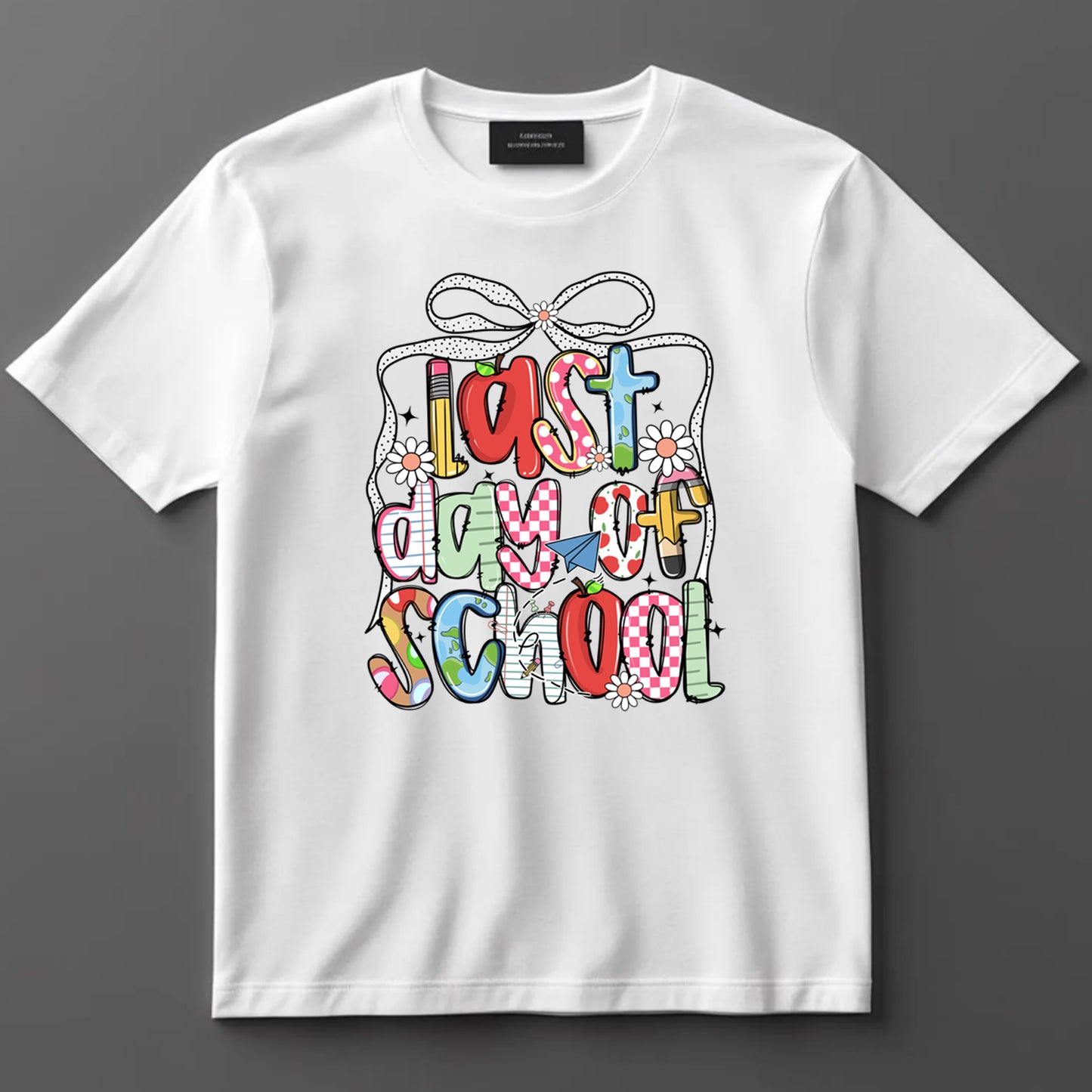 School Themed DTF Transfer Iron On Heat Transfer - Ready to Press, Last Day of School DTF Transfer 9187