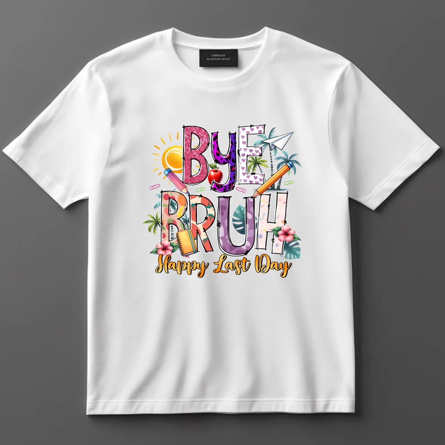 School Themed DTF Transfer Iron On Heat Transfer - Ready to Press, Bye Bruh Summer DTF Transfer 9268