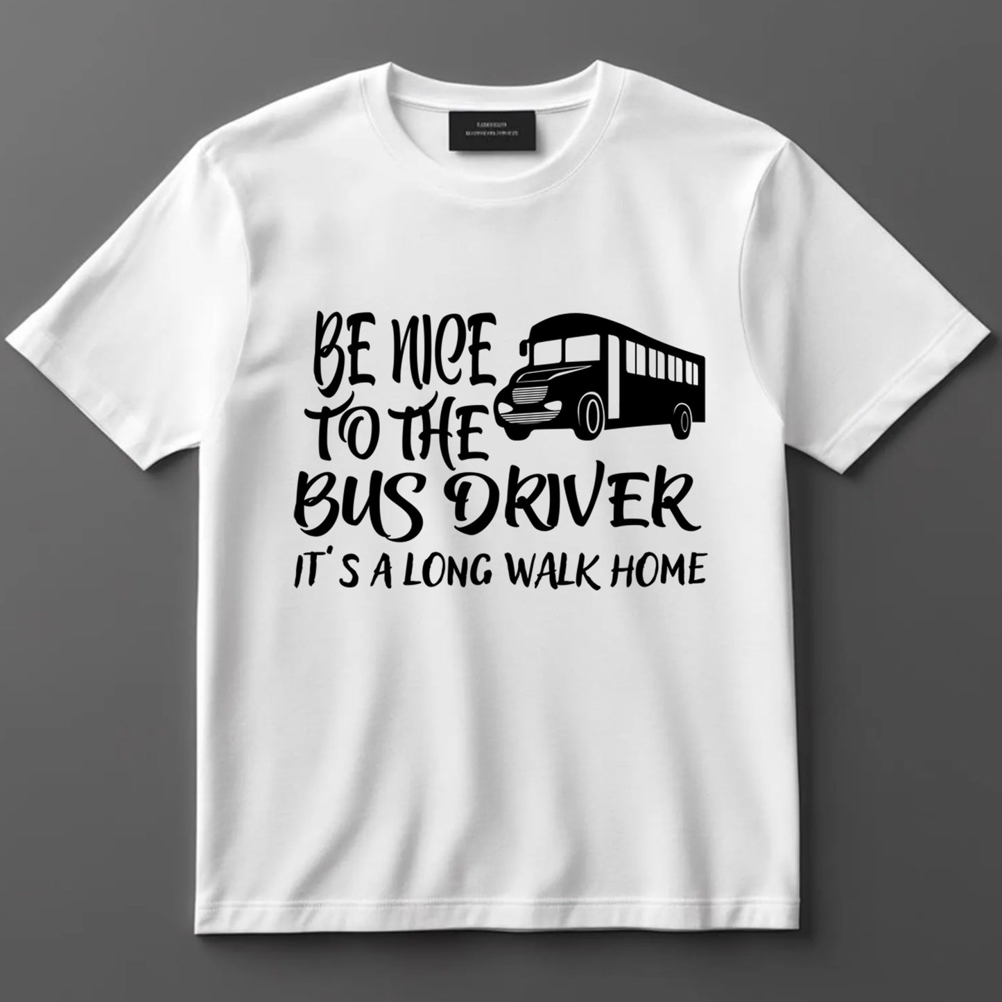 School Bus Driver DTF Transfer Iron On Heat Transfer - Ready to Press, Be Nice to the Bus Driver DTF Transfer 9728