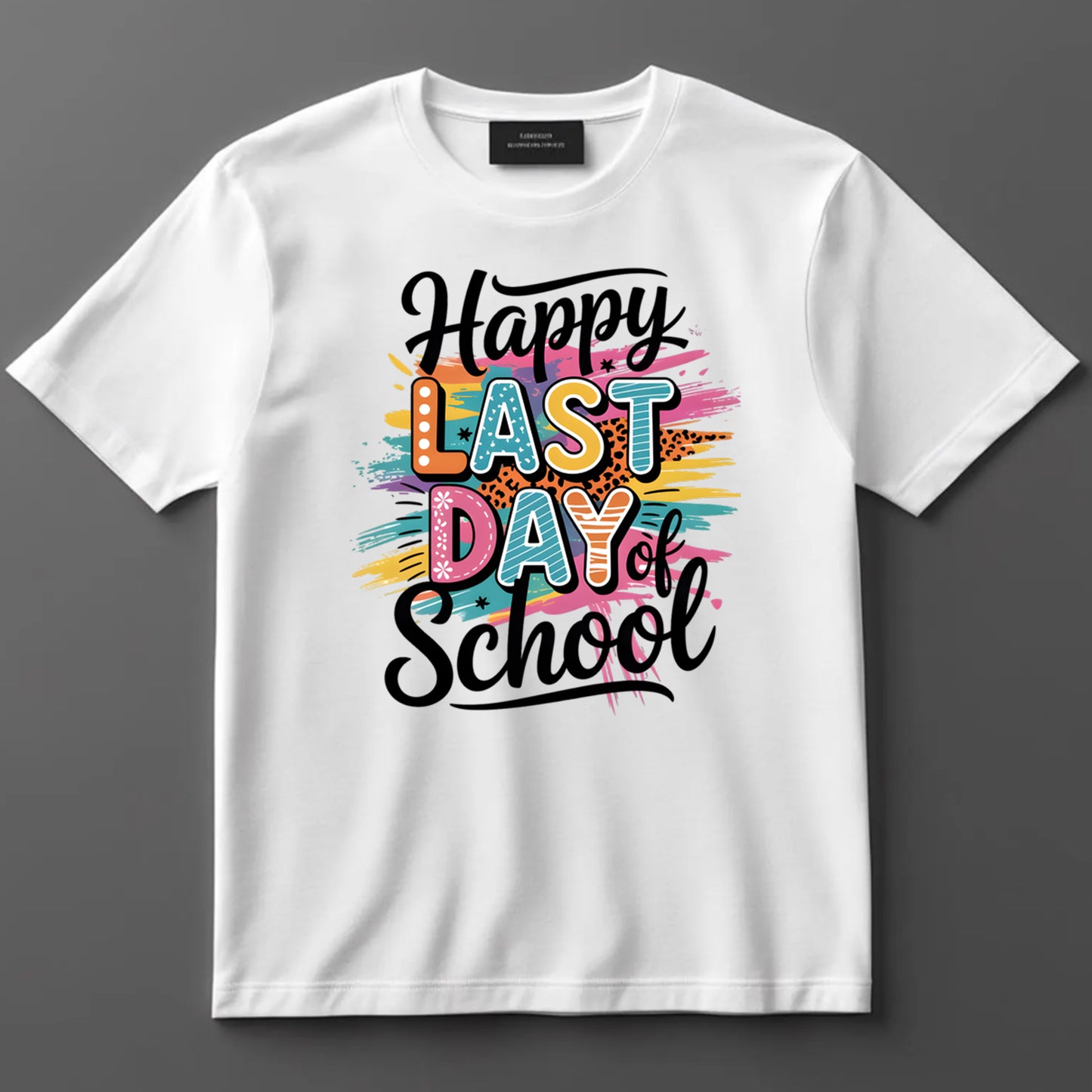 Happy Last Day Of School DTF Transfer Iron On Heat Transfer - Ready to Press, Colorful Block Letters DTF Transfer 9886