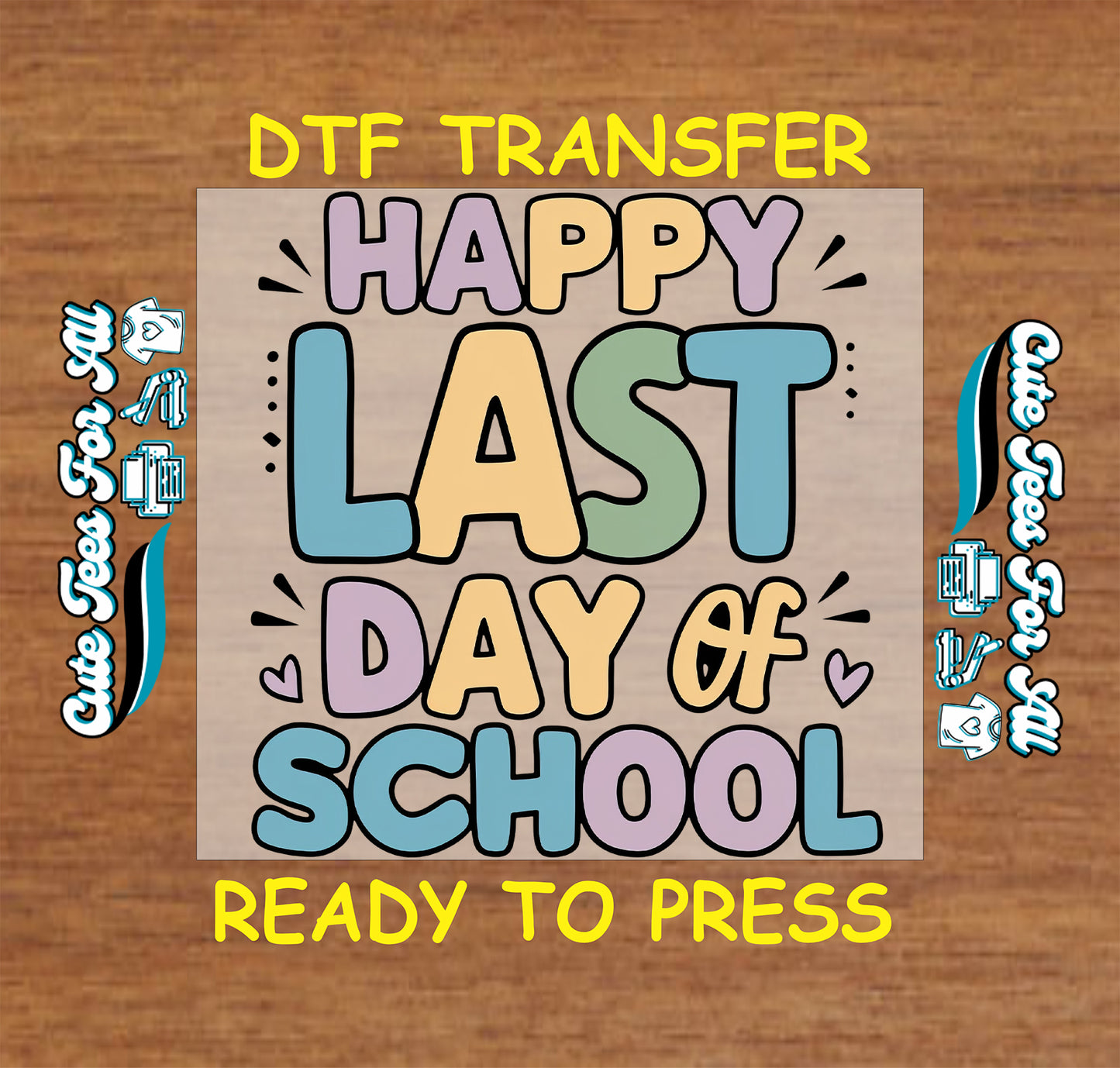 Pastel Happy Last Day of School graphic with large block letters on a shirt.