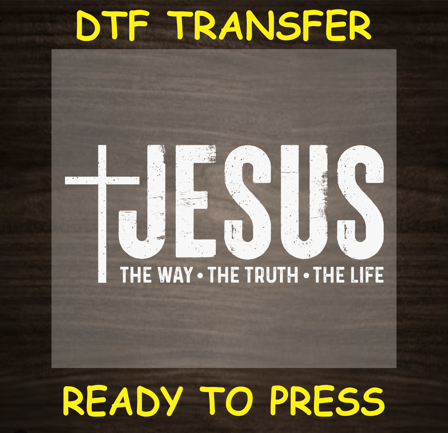 Jesus - The Way, The Truth, The Life DTF transfer with a cross, ready to press