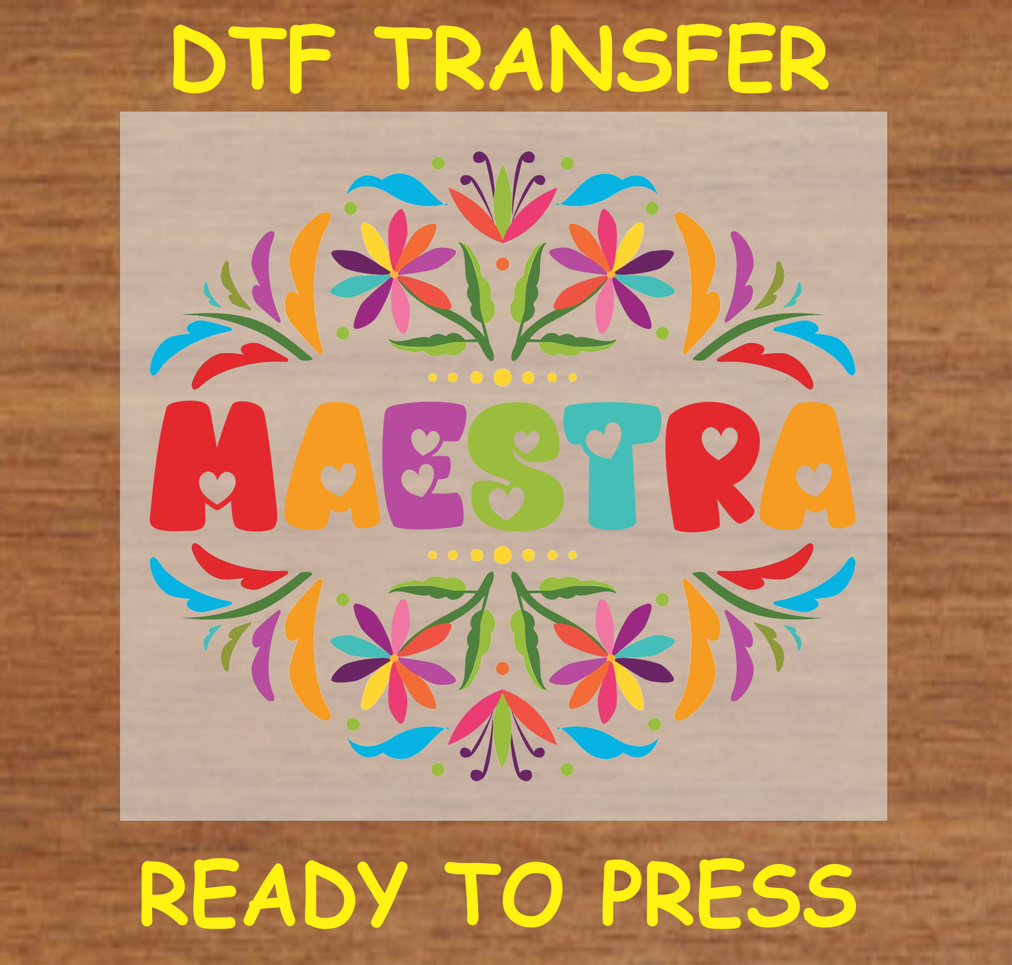 Maestra' DTF Transfer design with colorful, bold letters and a floral folk art-inspired pattern. Ready to press.