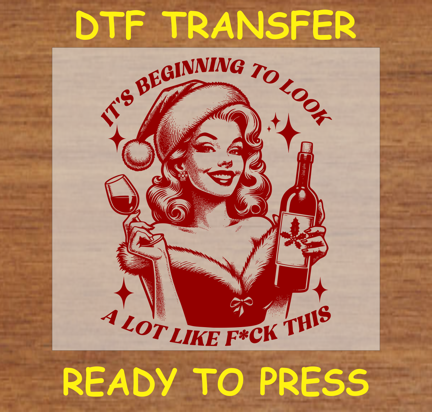 Its Begging to Look Like Fu*k This Christmas Dtf Transfer - Ready To Press C157