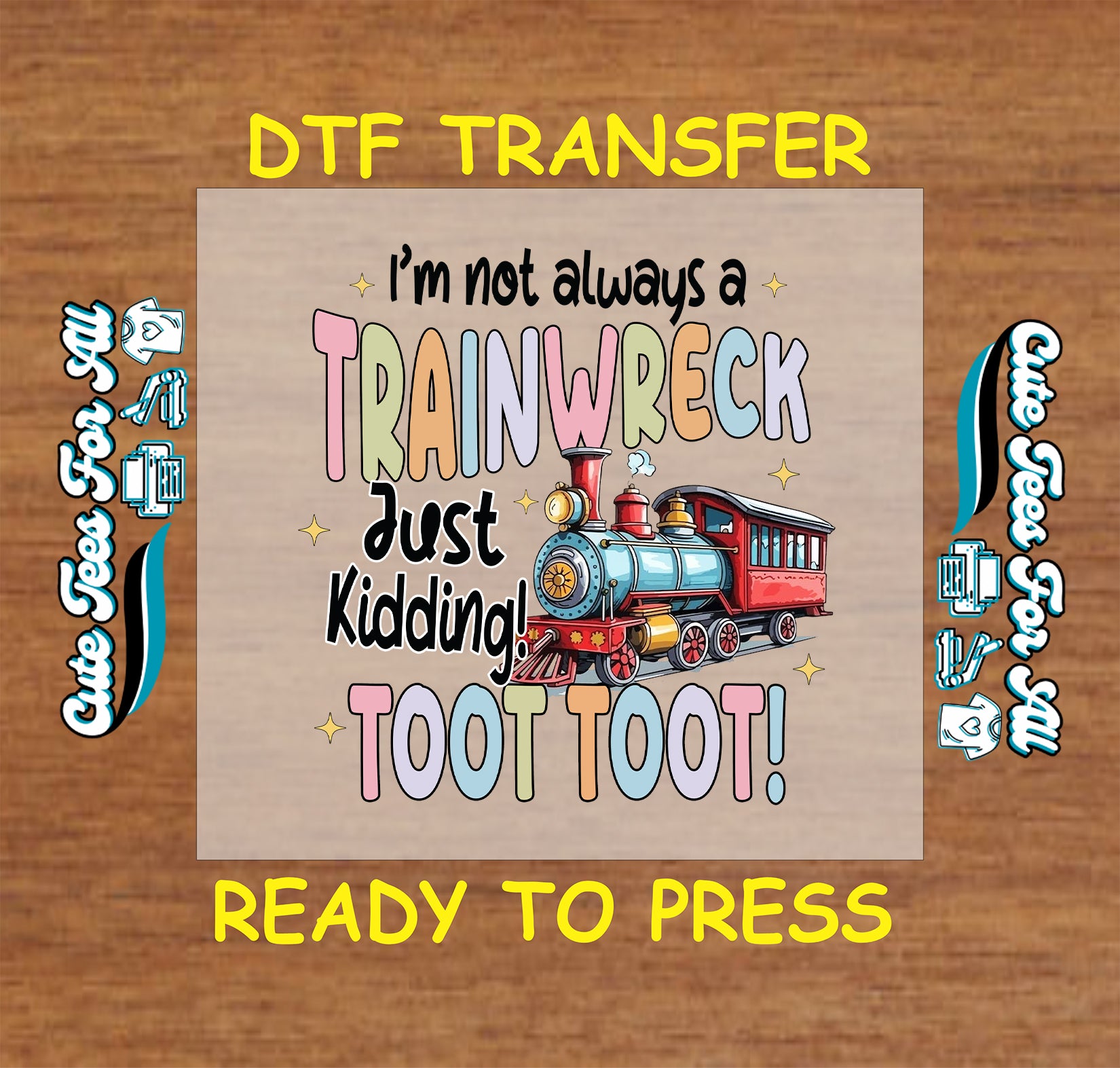 Funny DTF transfer with vintage train and trainwreck toot toot text.